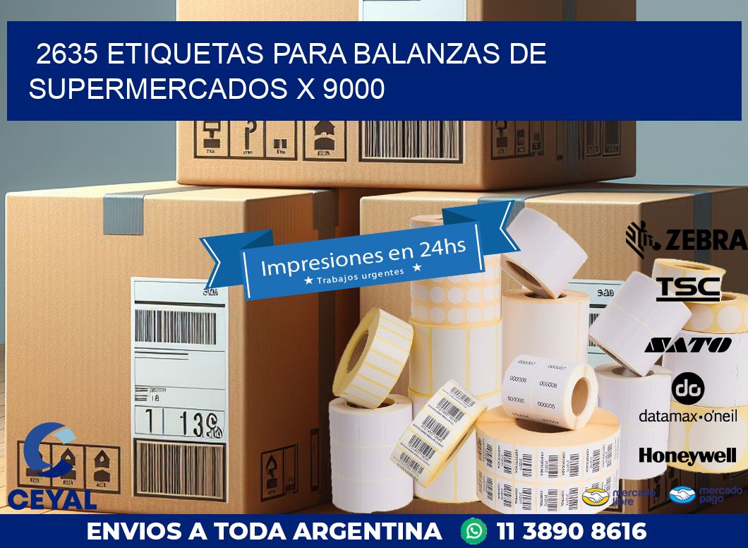 2635 ETIQUETAS PARA BALANZAS DE SUPERMERCADOS X 9000