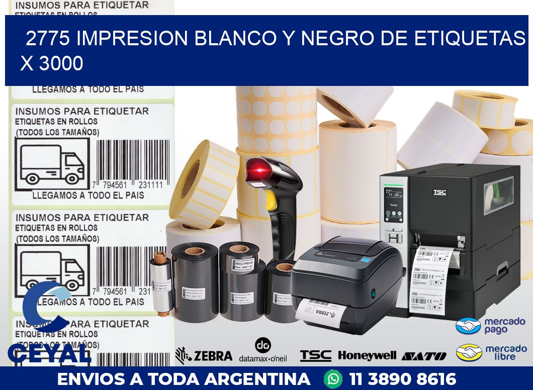 2775 IMPRESION BLANCO Y NEGRO DE ETIQUETAS X 3000