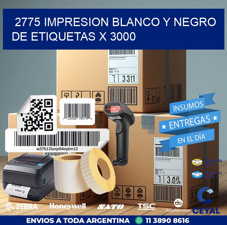 2775 IMPRESION BLANCO Y NEGRO DE ETIQUETAS X 3000
