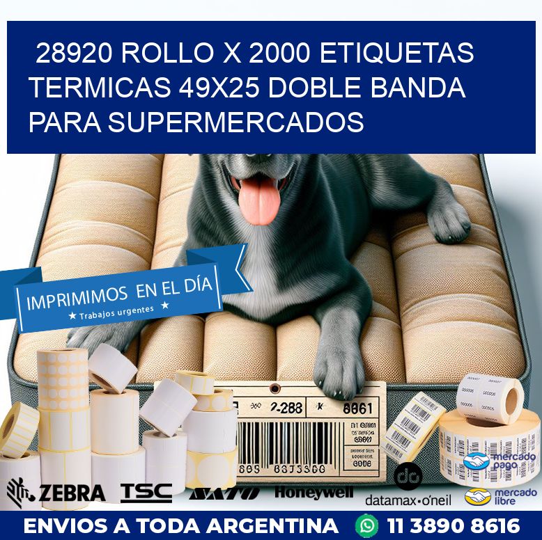 28920 ROLLO X 2000 ETIQUETAS TERMICAS 49X25 DOBLE BANDA PARA SUPERMERCADOS