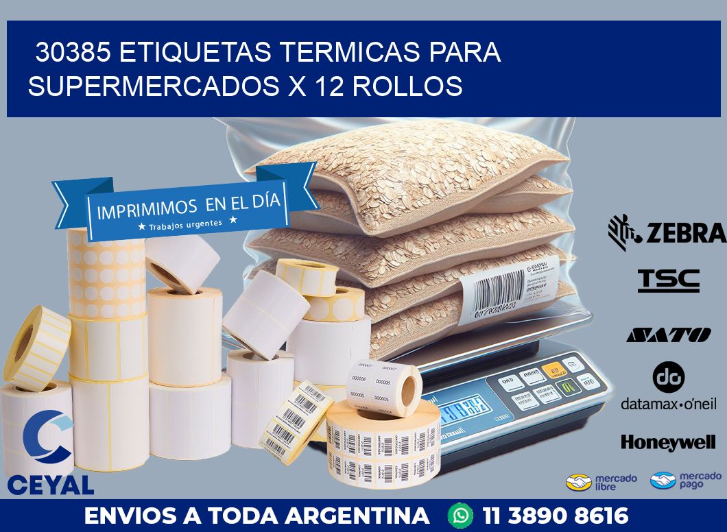30385 ETIQUETAS TERMICAS PARA SUPERMERCADOS X 12 ROLLOS