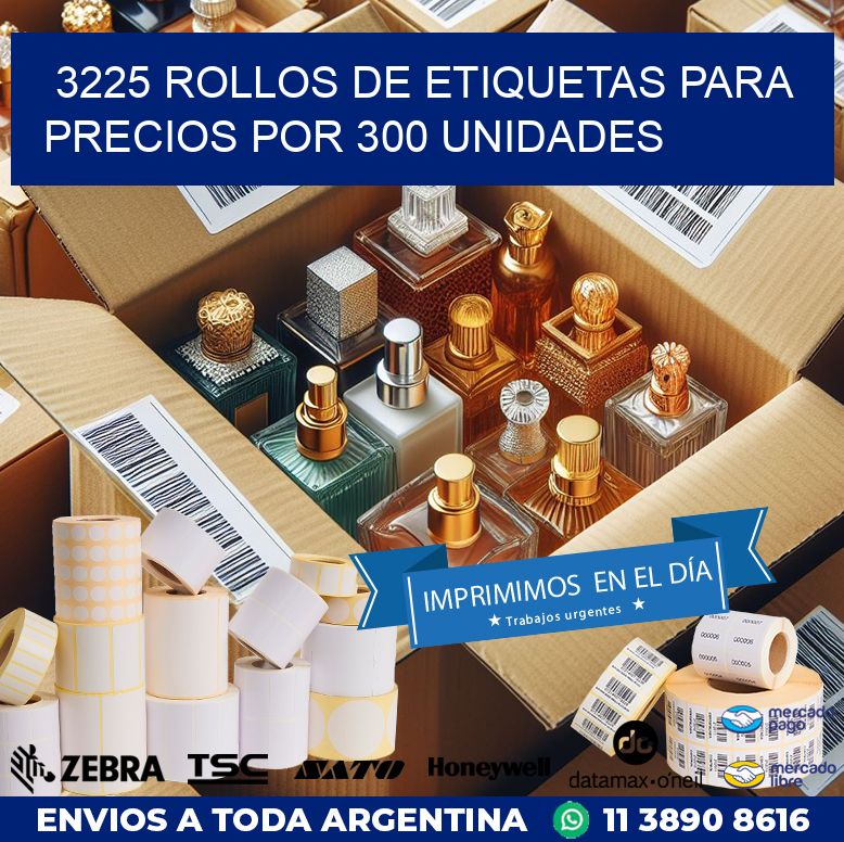 3225 ROLLOS DE ETIQUETAS PARA PRECIOS POR 300 UNIDADES