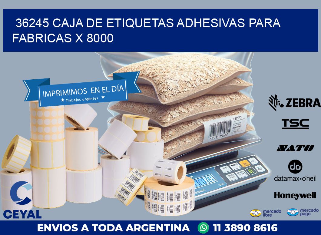36245 CAJA DE ETIQUETAS ADHESIVAS PARA FABRICAS X 8000