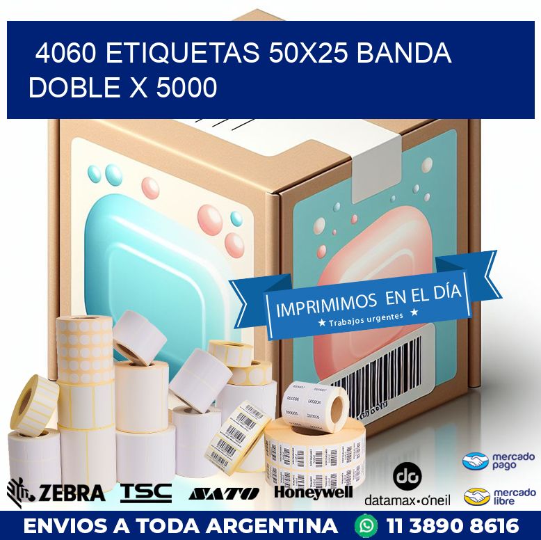 4060 ETIQUETAS 50X25 BANDA DOBLE X 5000