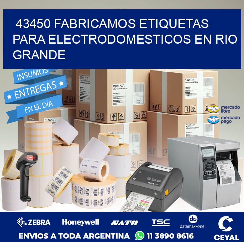 43450 FABRICAMOS ETIQUETAS PARA ELECTRODOMESTICOS EN RIO GRANDE