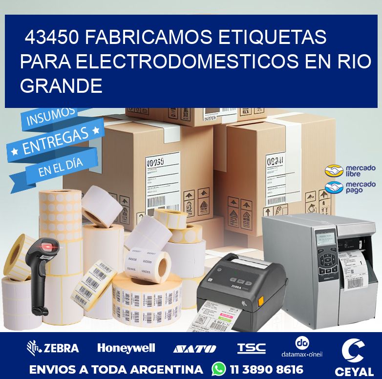43450 FABRICAMOS ETIQUETAS PARA ELECTRODOMESTICOS EN RIO GRANDE