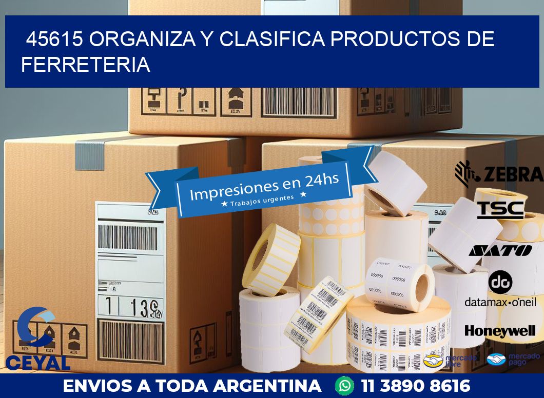 45615 ORGANIZA Y CLASIFICA PRODUCTOS DE FERRETERIA