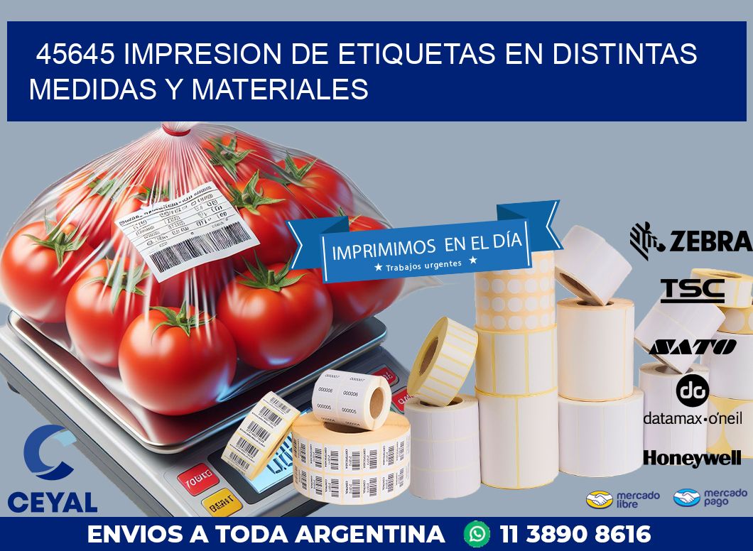 45645 IMPRESION DE ETIQUETAS EN DISTINTAS MEDIDAS Y MATERIALES