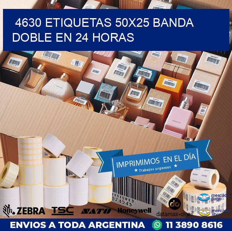 4630 ETIQUETAS 50X25 BANDA DOBLE EN 24 HORAS