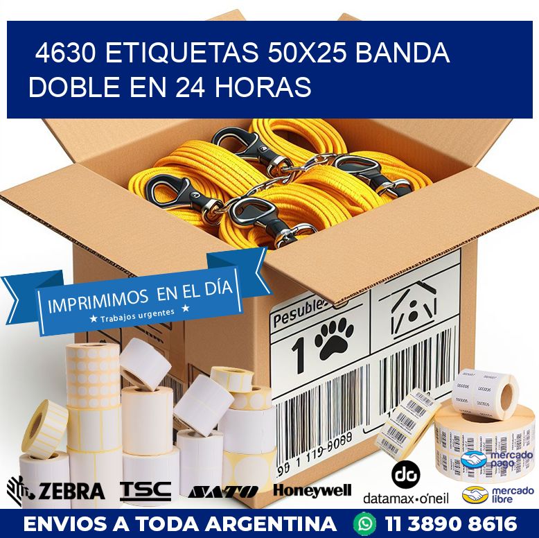 4630 ETIQUETAS 50X25 BANDA DOBLE EN 24 HORAS
