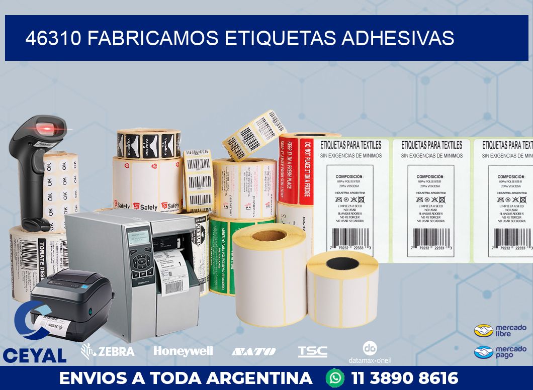 46310 FABRICAMOS ETIQUETAS ADHESIVAS