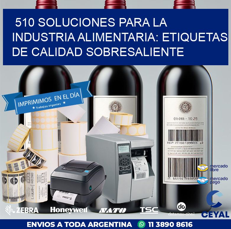 510 SOLUCIONES PARA LA INDUSTRIA ALIMENTARIA: ETIQUETAS DE CALIDAD SOBRESALIENTE