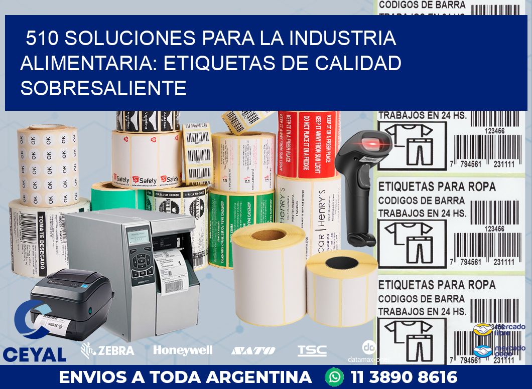 510 SOLUCIONES PARA LA INDUSTRIA ALIMENTARIA: ETIQUETAS DE CALIDAD SOBRESALIENTE