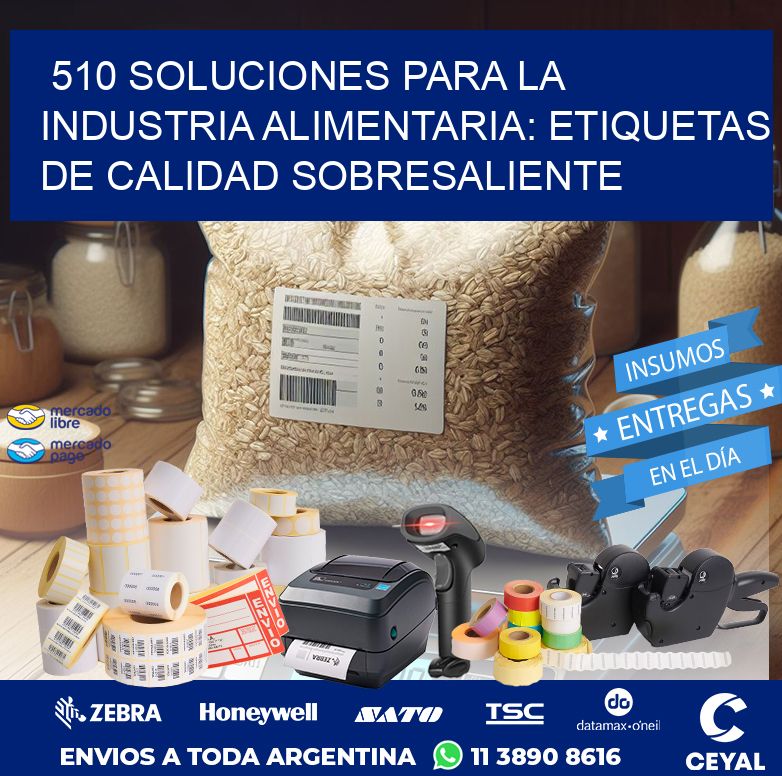 510 SOLUCIONES PARA LA INDUSTRIA ALIMENTARIA: ETIQUETAS DE CALIDAD SOBRESALIENTE