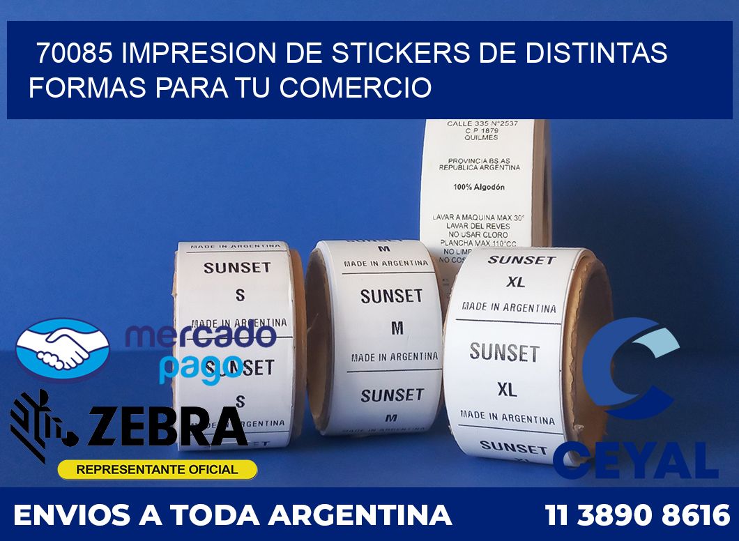 70085 IMPRESION DE STICKERS DE DISTINTAS FORMAS PARA TU COMERCIO