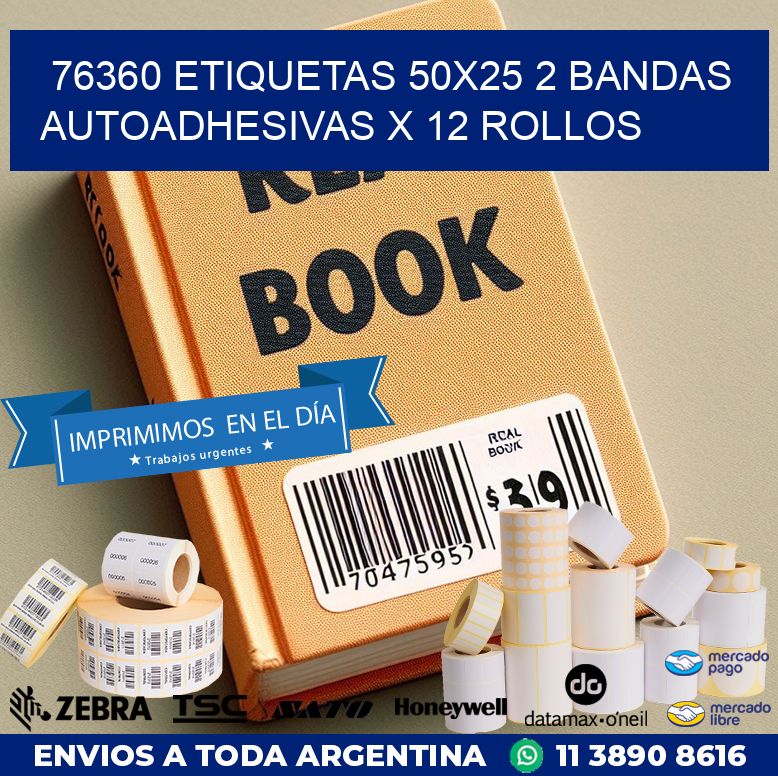 76360 ETIQUETAS 50X25 2 BANDAS AUTOADHESIVAS X 12 ROLLOS