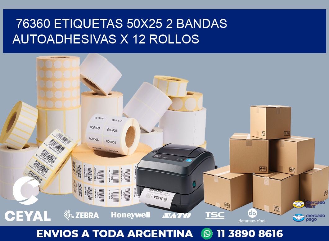 76360 ETIQUETAS 50X25 2 BANDAS AUTOADHESIVAS X 12 ROLLOS