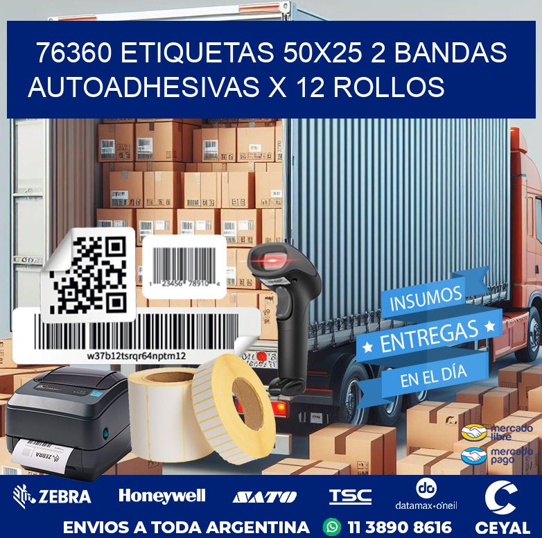 76360 ETIQUETAS 50X25 2 BANDAS AUTOADHESIVAS X 12 ROLLOS