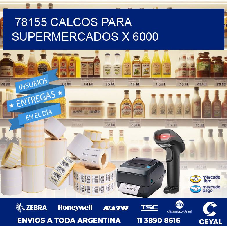 78155 CALCOS PARA SUPERMERCADOS X 6000