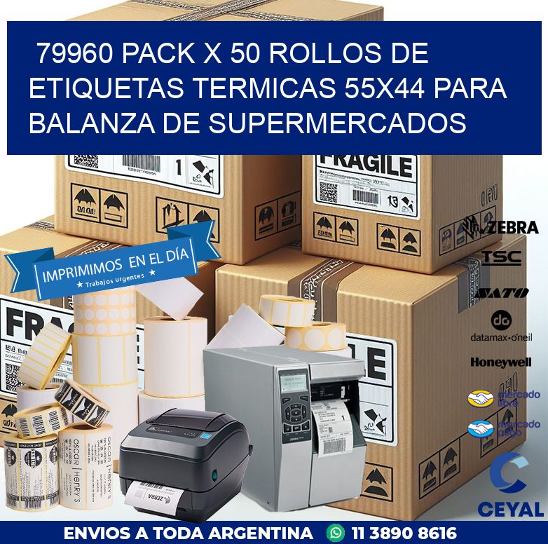 79960 PACK X 50 ROLLOS DE ETIQUETAS TERMICAS 55X44 PARA BALANZA DE SUPERMERCADOS