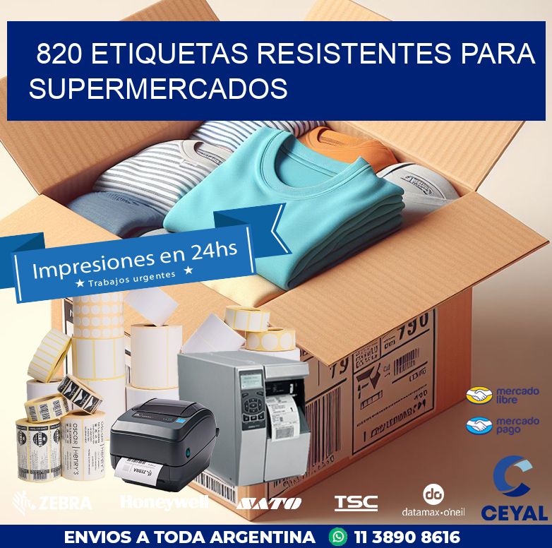 820 ETIQUETAS RESISTENTES PARA SUPERMERCADOS