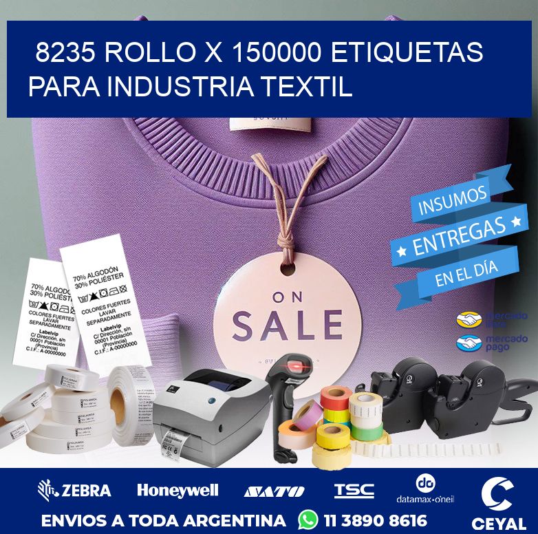 8235 ROLLO X 150000 ETIQUETAS PARA INDUSTRIA TEXTIL