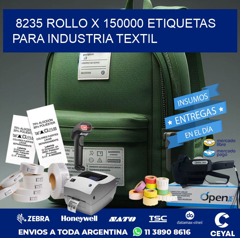 8235 ROLLO X 150000 ETIQUETAS PARA INDUSTRIA TEXTIL