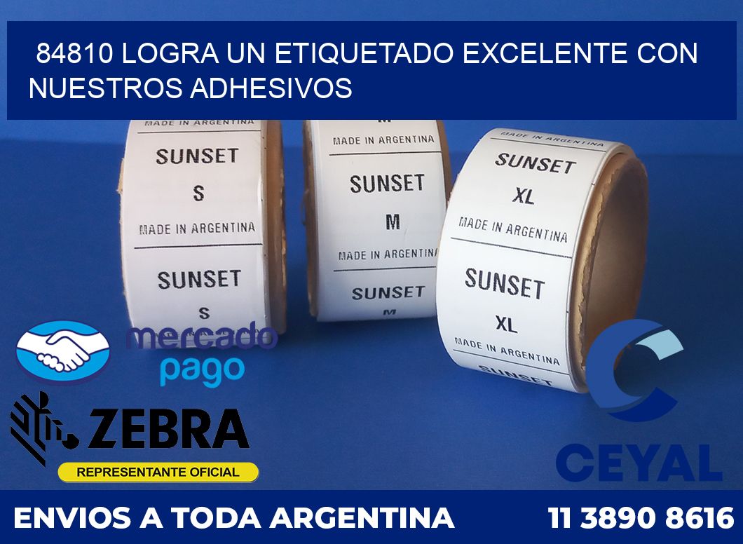 84810 LOGRA UN ETIQUETADO EXCELENTE CON NUESTROS ADHESIVOS