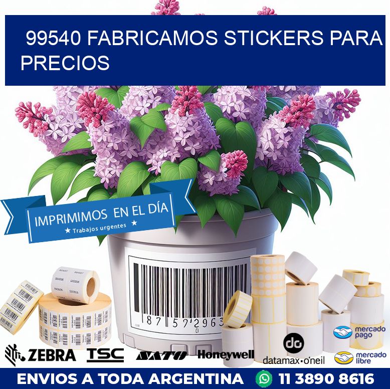 99540 FABRICAMOS STICKERS PARA PRECIOS