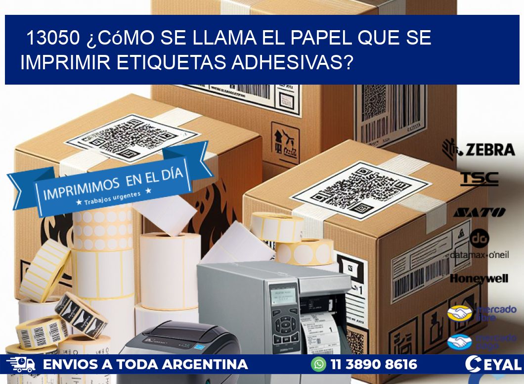 13050 ¿Cómo se llama el papel que se imprimir etiquetas adhesivas?