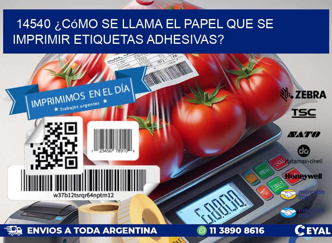 14540 ¿Cómo se llama el papel que se imprimir etiquetas adhesivas?