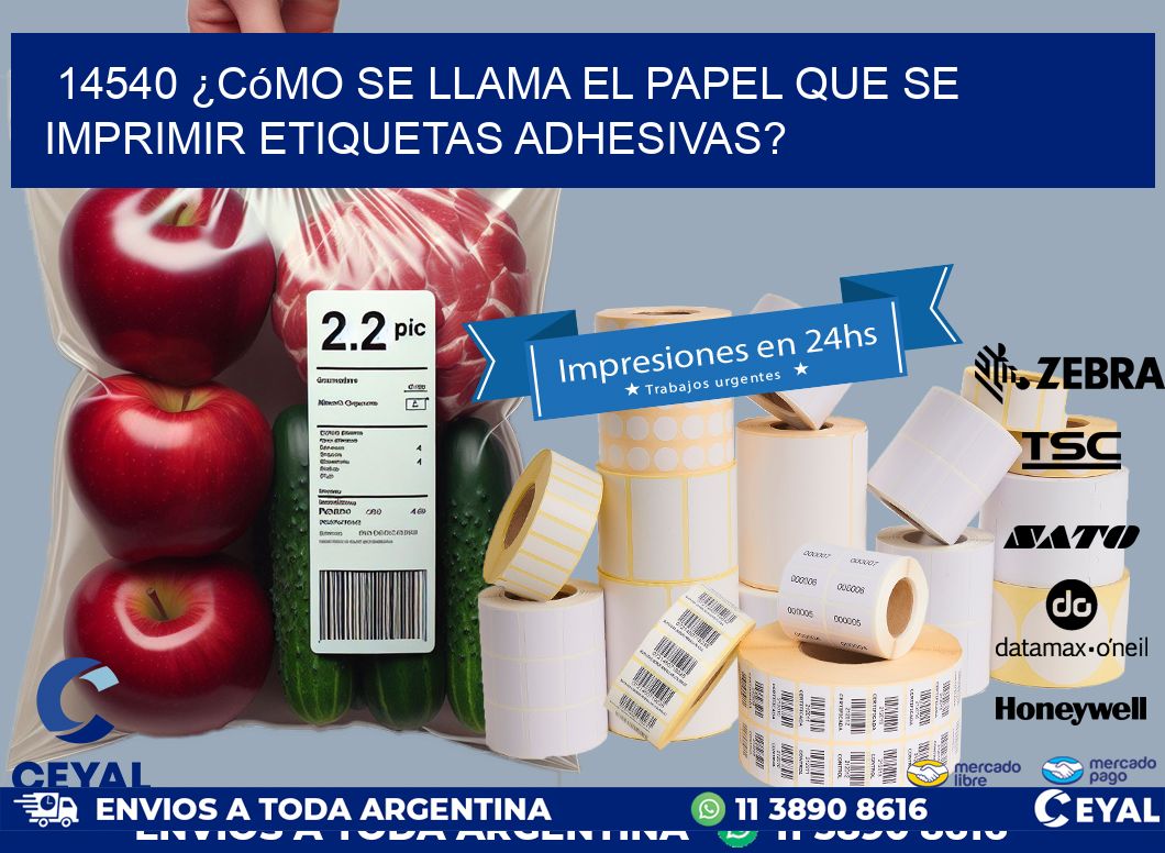 14540 ¿Cómo se llama el papel que se imprimir etiquetas adhesivas?