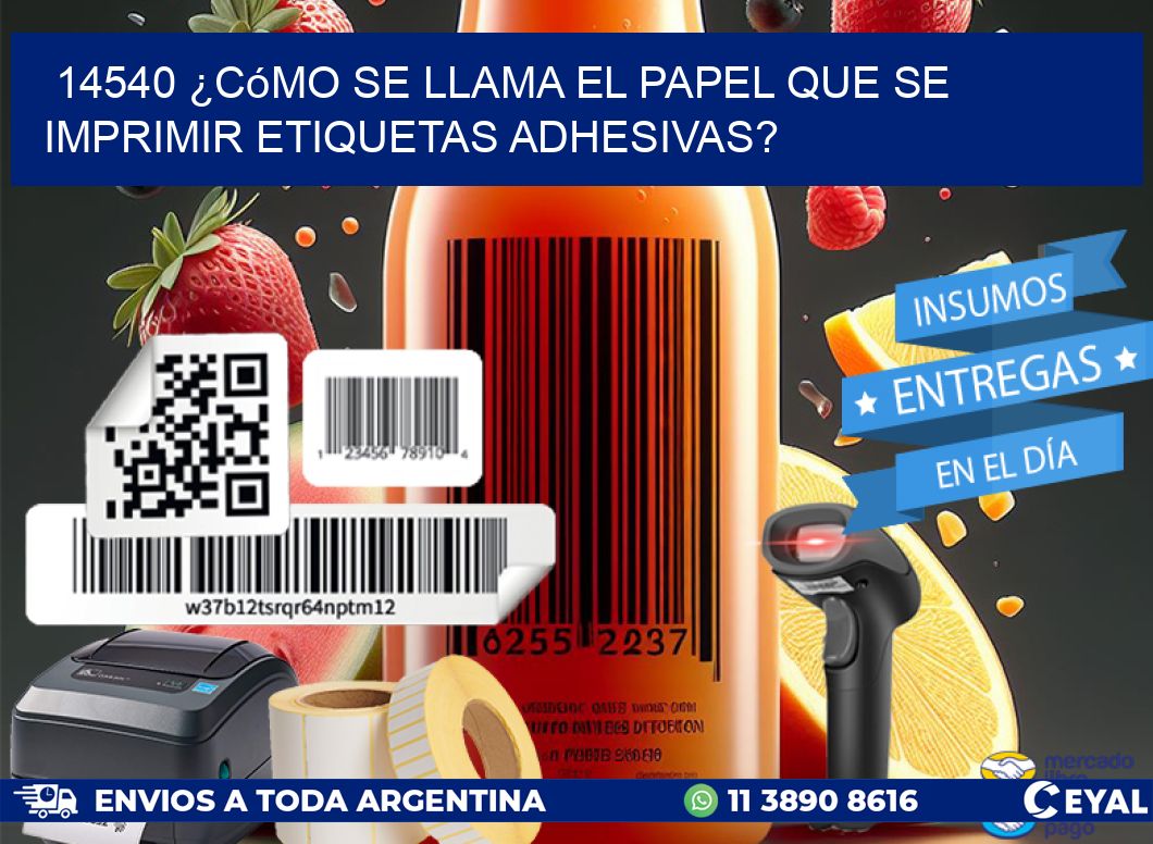 14540 ¿Cómo se llama el papel que se imprimir etiquetas adhesivas?