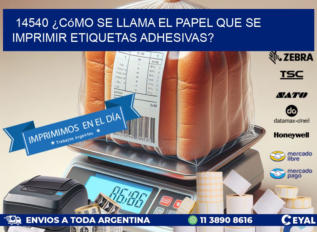 14540 ¿Cómo se llama el papel que se imprimir etiquetas adhesivas?