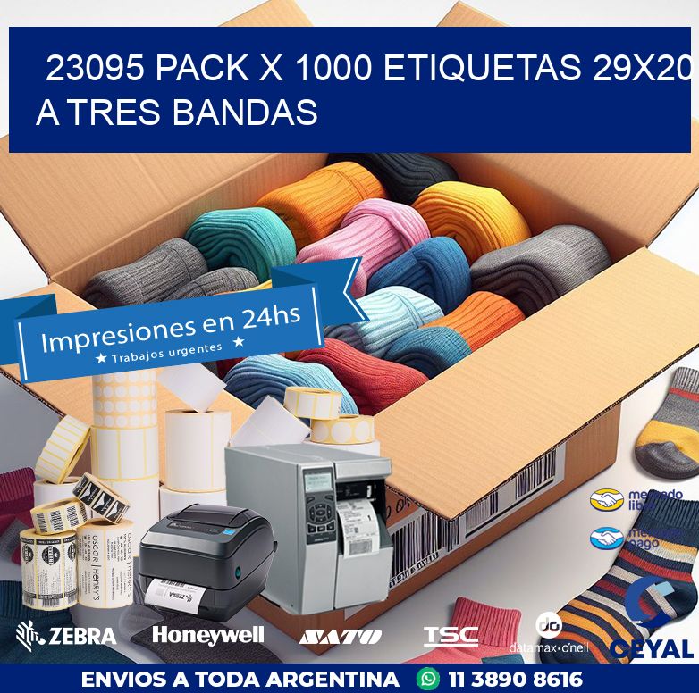 23095 PACK X 1000 ETIQUETAS 29X20 A TRES BANDAS