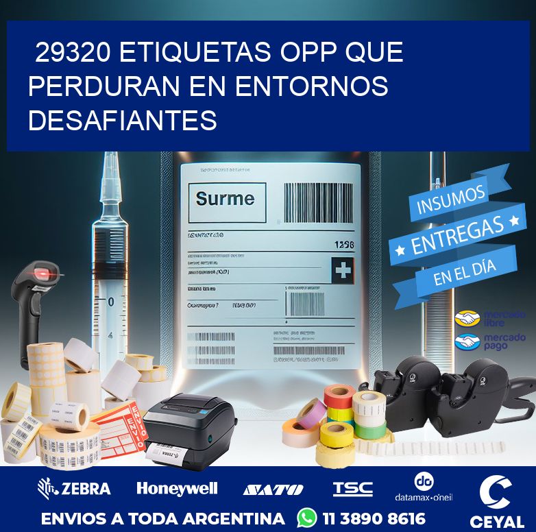29320 ETIQUETAS OPP QUE PERDURAN EN ENTORNOS DESAFIANTES