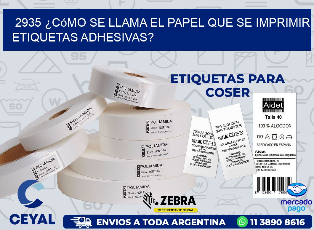 2935 ¿Cómo se llama el papel que se imprimir etiquetas adhesivas?