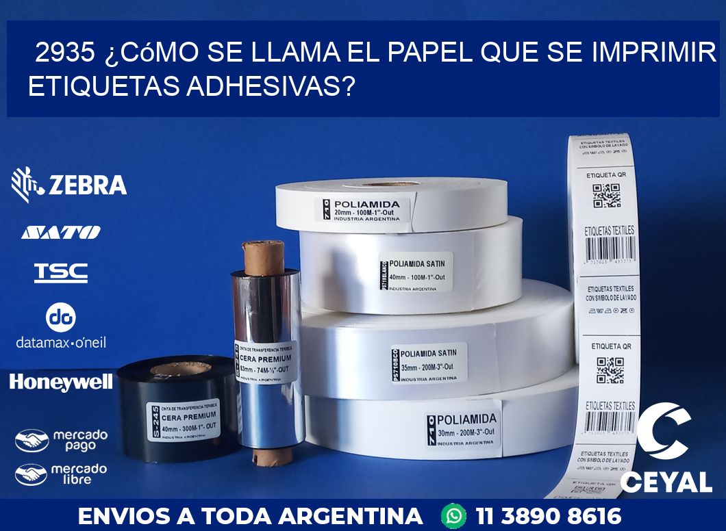2935 ¿Cómo se llama el papel que se imprimir etiquetas adhesivas?