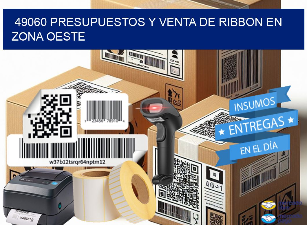 49060 PRESUPUESTOS Y VENTA DE RIBBON EN ZONA OESTE