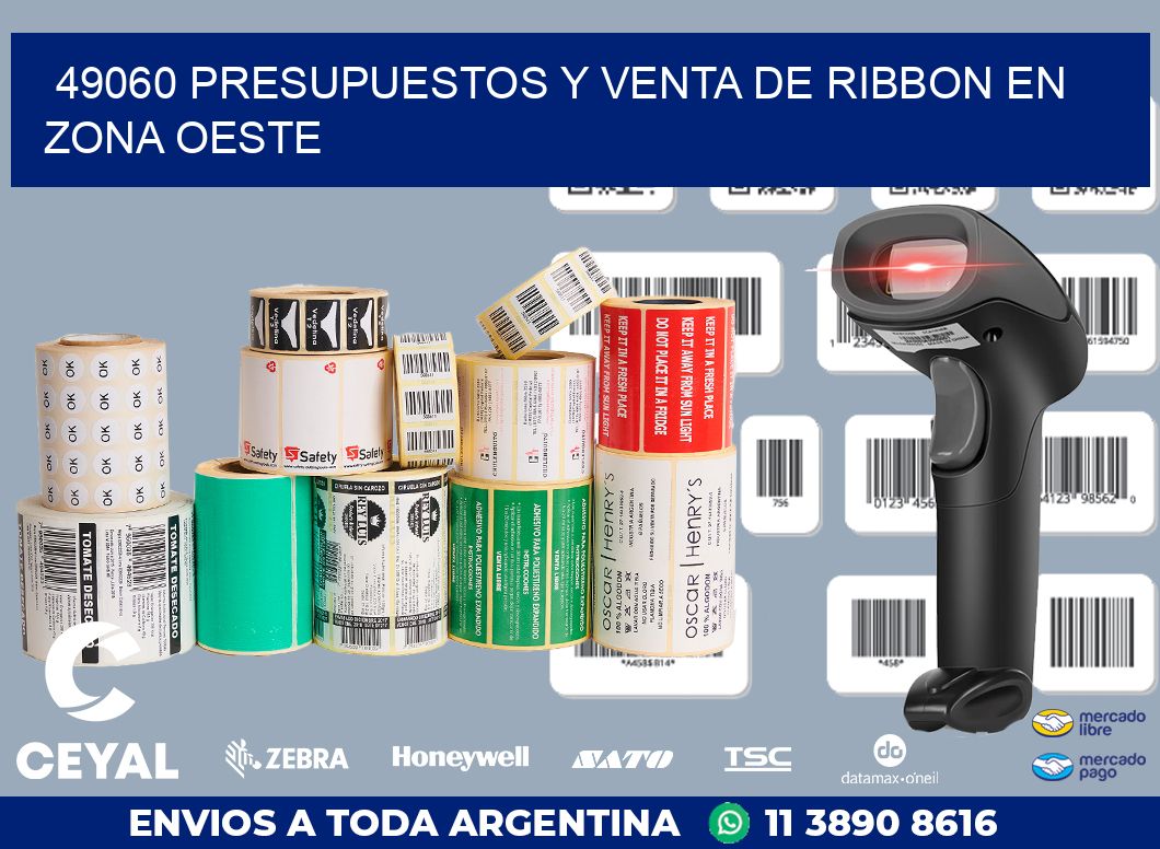 49060 PRESUPUESTOS Y VENTA DE RIBBON EN ZONA OESTE
