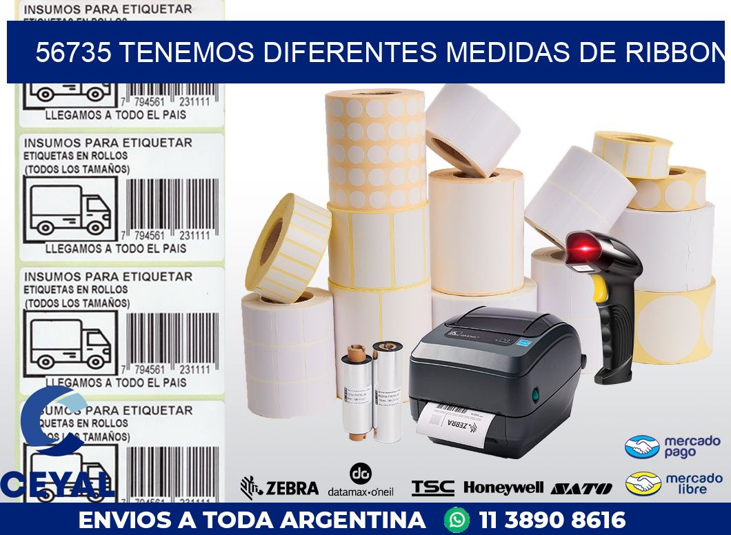 56735 TENEMOS DIFERENTES MEDIDAS DE RIBBON