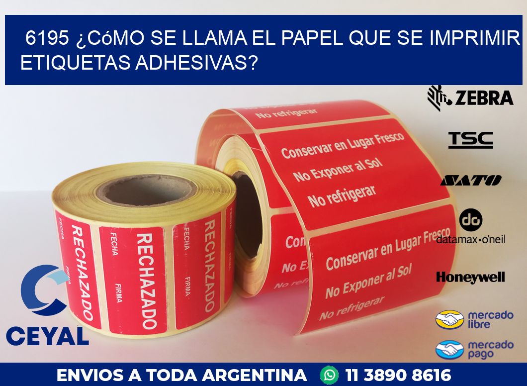 6195 ¿Cómo se llama el papel que se imprimir etiquetas adhesivas?