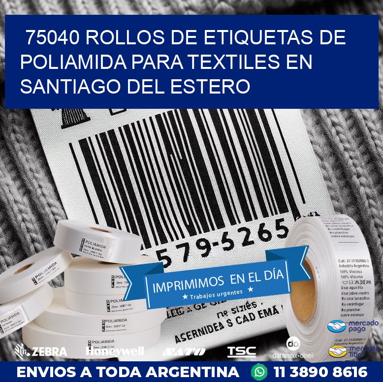 75040 ROLLOS DE ETIQUETAS DE POLIAMIDA PARA TEXTILES EN SANTIAGO DEL ESTERO