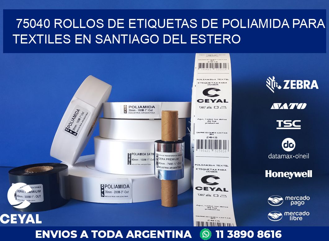 75040 ROLLOS DE ETIQUETAS DE POLIAMIDA PARA TEXTILES EN SANTIAGO DEL ESTERO