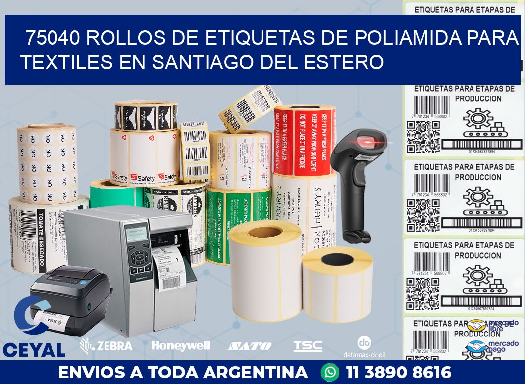 75040 ROLLOS DE ETIQUETAS DE POLIAMIDA PARA TEXTILES EN SANTIAGO DEL ESTERO