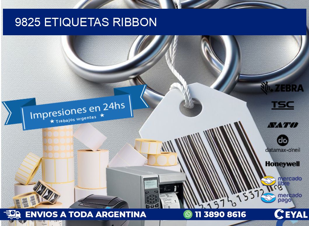 9825 ETIQUETAS RIBBON