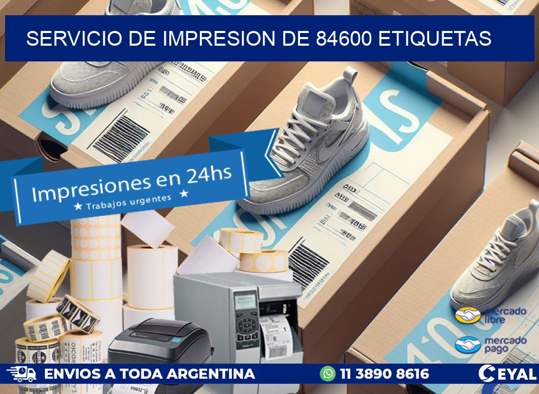 SERVICIO DE IMPRESION DE 84600 ETIQUETAS