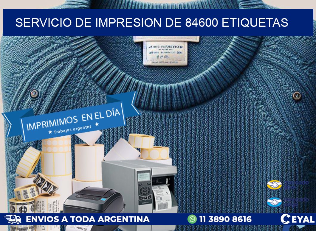 SERVICIO DE IMPRESION DE 84600 ETIQUETAS