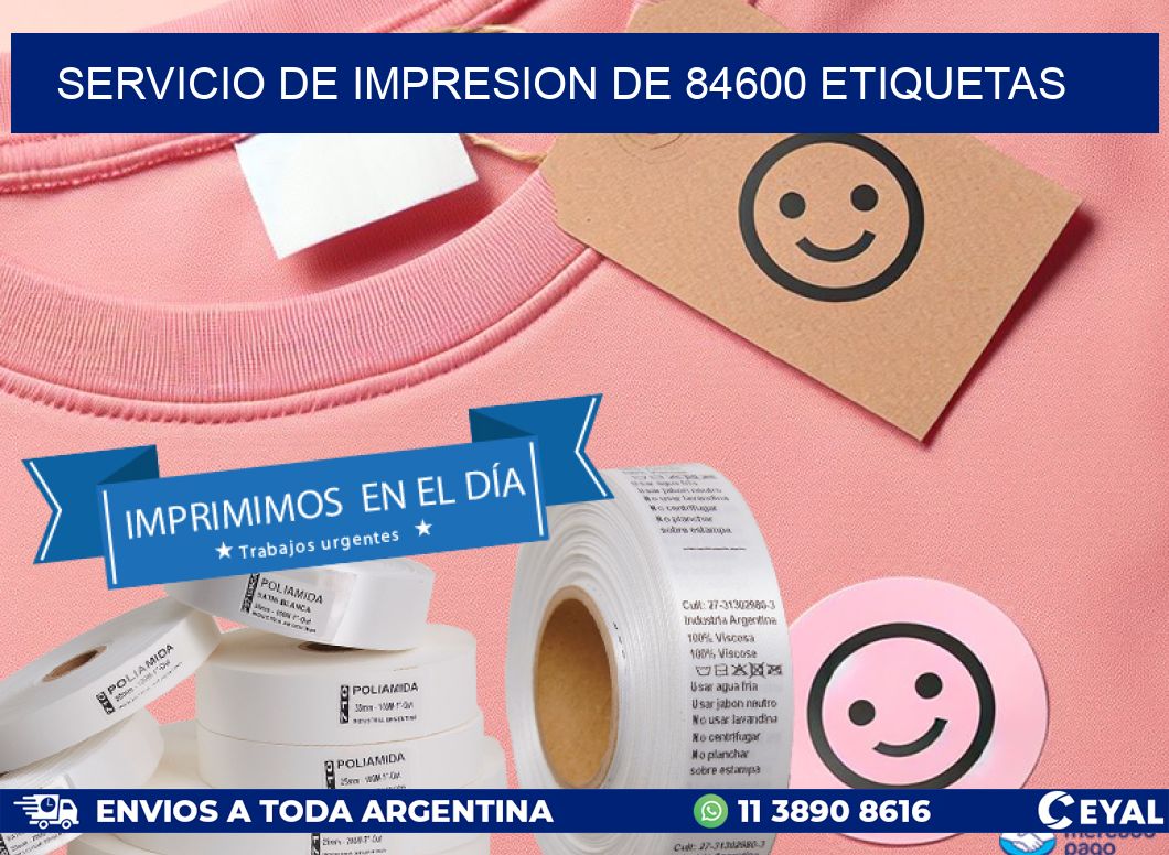 SERVICIO DE IMPRESION DE 84600 ETIQUETAS