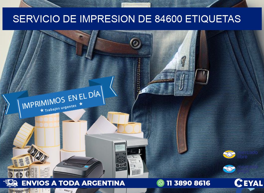 SERVICIO DE IMPRESION DE 84600 ETIQUETAS